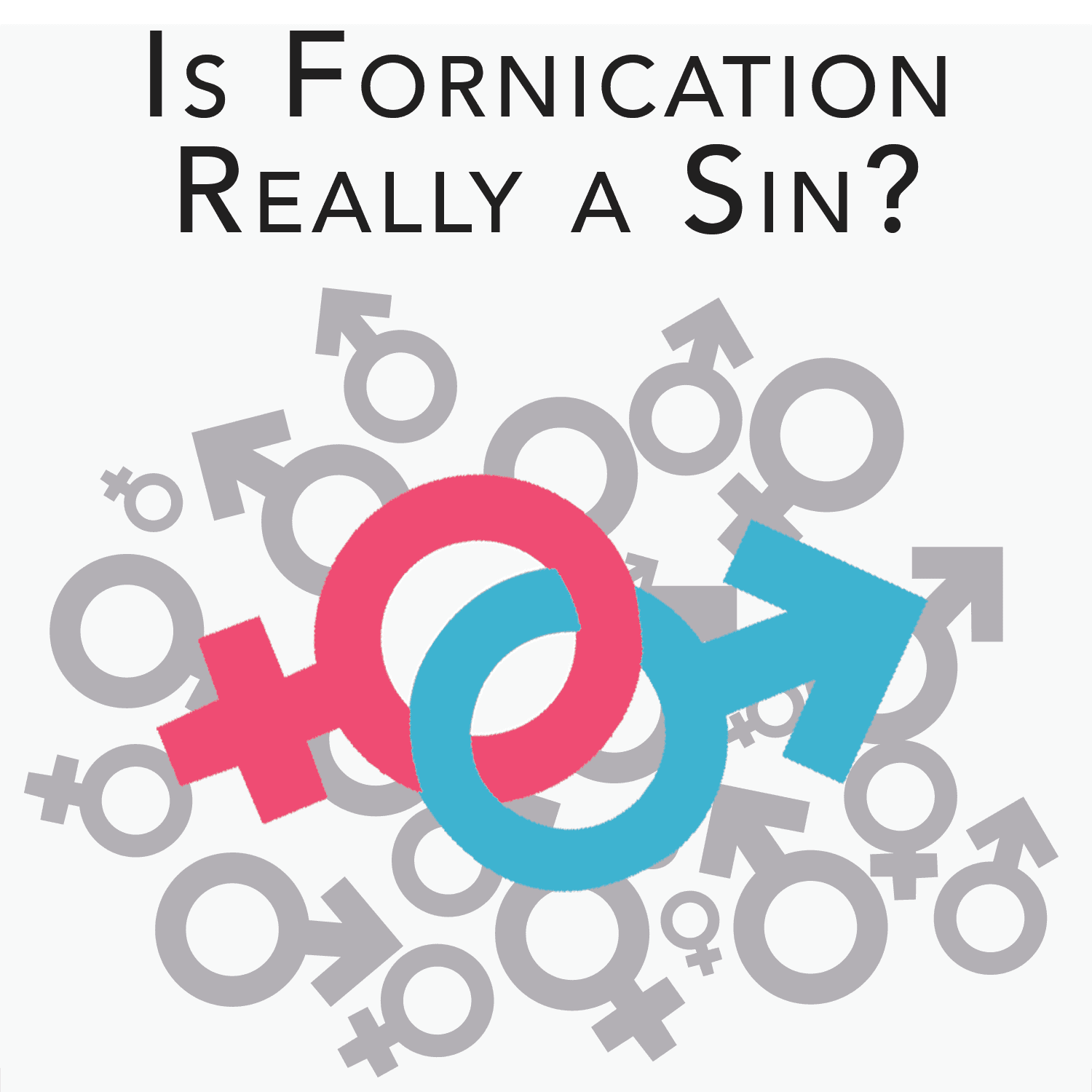 1500px x 1500px - Is Fornication Really a Sin? Sex and the Single - Credo ...
